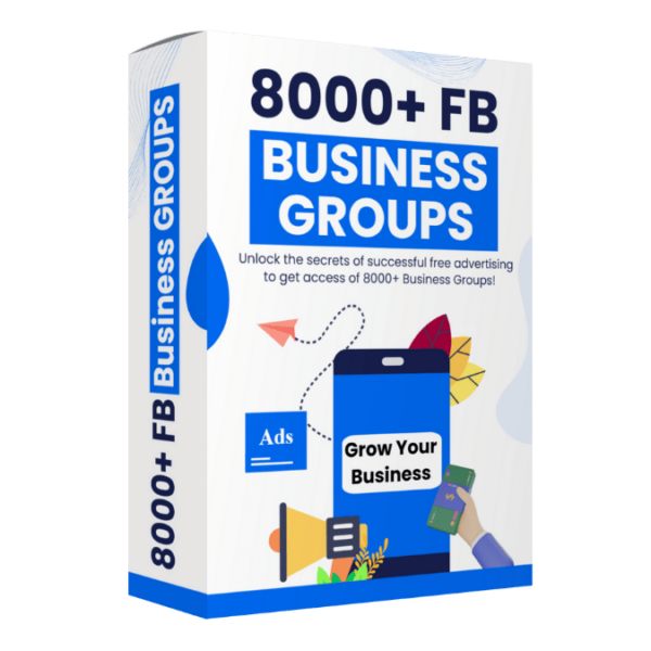 8000+ Facebook Business Groups List – The Ultimate Networking & Growth Resource
